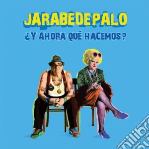 Jarabe De Palo - Y Ahora Que Hacemos cd musicale di Jarabe De Palo