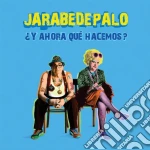 Jarabe De Palo - Y Ahora Que Hacemos cd