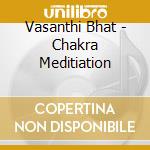 Vasanthi Bhat - Chakra Meditiation cd
