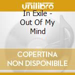 In Exile - Out Of My Mind cd