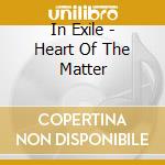 In Exile - Heart Of The Matter cd