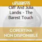 Cliff And Julia Landis - The Barest Touch cd