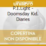 P.I.Light - Doomsday Kid. Diaries cd