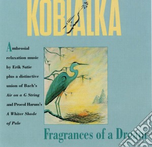 Daniel Kobialka - Fragrances Of A Dream cd musicale di Daniel Kobialka