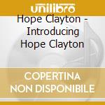 Hope Clayton - Introducing Hope Clayton cd