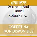 Semyon And Daniel Kobialka - American Classics cd musicale di Semyon And Daniel Kobialka