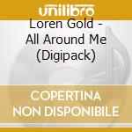 Loren Gold - All Around Me (Digipack) cd