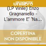 (LP Vinile) Enzo Gragnaniello - L'ammore E' 'Na Rivoluzione vinile