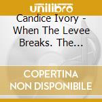 Candice Ivory - When The Levee Breaks. The Music Of Memphis Minnie cd