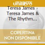 Teresa James - Teresa James & The Rhythm Tramps. Bad At Being Good cd