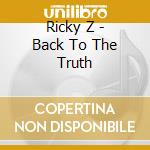 Ricky Z - Back To The Truth cd