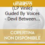 (LP Vinile) Guided By Voices - Devil Between My Toes lp vinile