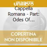 Cappella Romana - Part: Odes Of Repentance cd musicale