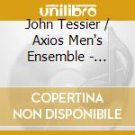 John Tessier / Axios Men's Ensemble - Ukrainian War Requiem cd