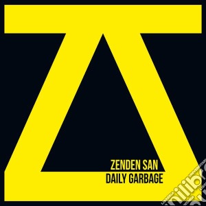 Zenden San - Daily Garbage cd musicale di San Zenden