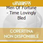Men Of Fortune - Time Lovingly Bled cd