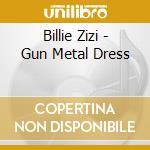 Billie Zizi - Gun Metal Dress cd