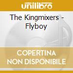 The Kingmixers - Flyboy cd