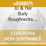 Jo & Her Burly Roughnecks Miller - Live & Then Some cd