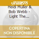 Heidi Muller & Bob Webb - Light The Winter'S Dark cd musicale di Heidi / Webb,Bob Muller