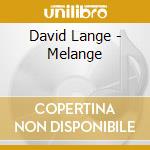 David Lange - Melange cd musicale di David Lange