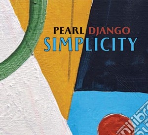Pearl Django - Simplicity cd musicale