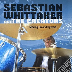 Sebastian Whittaker - Moving On & Upward cd musicale di Sebastian Whittaker