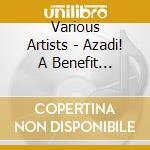 Various Artists - Azadi! A Benefit Compilation For The Revolutionary Association Of The Women Of Afghanistan (2 Cd) cd