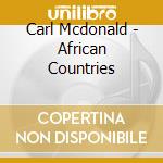 Carl Mcdonald - African Countries cd