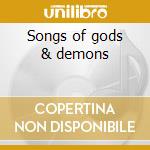 Songs of gods & demons cd musicale di LUSTMORD