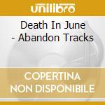 Death In June - Abandon Tracks cd