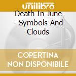 Death In June - Symbols And Clouds cd