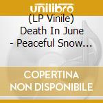 (LP Vinile) Death In June - Peaceful Snow (2x10') vinile