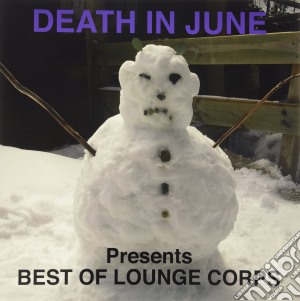 Death In June - Best Of Lounge Corps cd musicale di Death In June