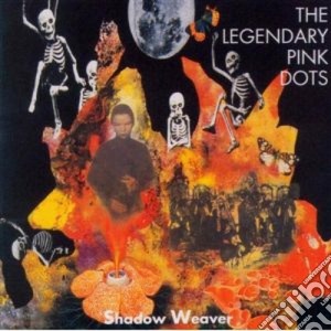 Legendary Pink Dots (The) - Shadow Weaver Vol.1 cd musicale di Legendary pink dots