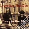 Legendary Pink Dots (The) - Faces In The Fire cd