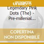 Legendary Pink Dots (The) - Pre-millenial Single cd