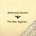 Reformed Faction - The War Against... cd