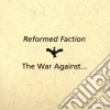 Reformed Faction - The War Against... cd