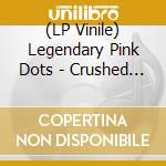(LP Vinile) Legendary Pink Dots - Crushed Velvet Apocalypse (2 Lp) lp vinile