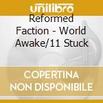 Reformed Faction - World Awake/11 Stuck cd