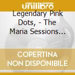 Legendary Pink Dots, - The Maria Sessions (2 Lp) cd