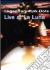 (Music Dvd) Legendary Pink Dots - Live At La Luna cd