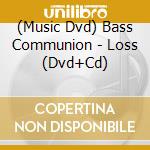 (Music Dvd) Bass Communion - Loss (Dvd+Cd) cd