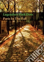 (Music Dvd) Legendary Pink Dots - Paris In The Fall cd