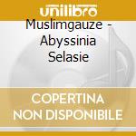 Muslimgauze - Abyssinia Selasie cd musicale di Muslimgauze