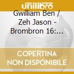 Gwilliam Ben / Zeh Jason - Brombron 16: Dots cd