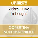 Zebra - Live In Leugen cd