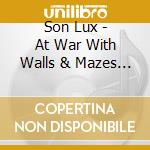 Son Lux - At War With Walls & Mazes (Reissue) cd musicale di Son Lux