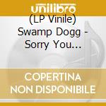 (LP Vinile) Swamp Dogg - Sorry You Couldn'T Make It (Coloured) vinile